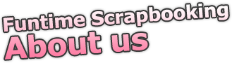 Funtime scrapbooking about us!